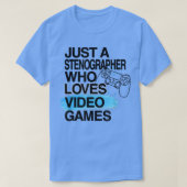 Just A Stenographer Who Loves Video Games Lover Jo Tシャツ (デザイン正面)