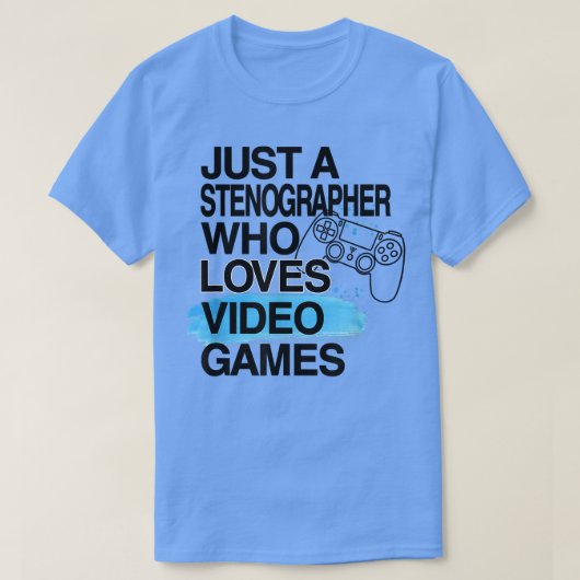 Just A Stenographer Who Loves Video Games Lover Jo Tシャツ (デザイン正面)