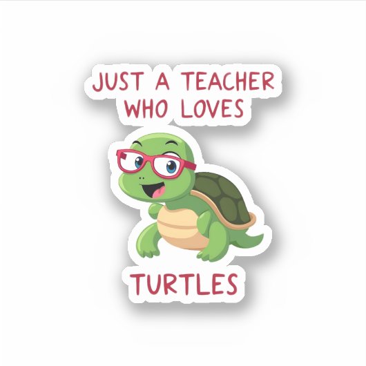 Just a Teacher Who Loves Turtles Turtle Lover Educ シール (正面)