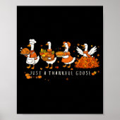 Just A Thankful Goose Funny Silly Goose Thanksgivi ポスター (正面)