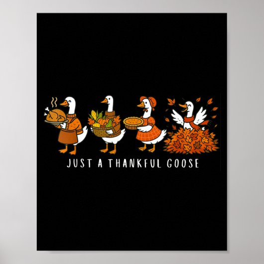 Just A Thankful Goose Funny Silly Goose Thanksgivi ポスター (正面)