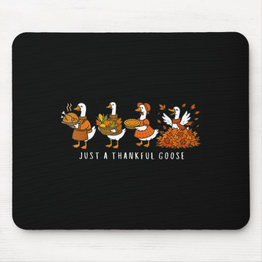 Just A Thankful Goose Funny Silly Goose Thanksgivi マウスパッド (正面)