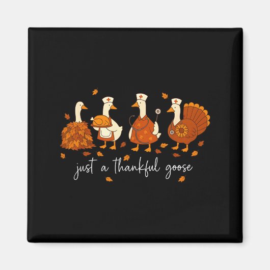 Just A Thankful Goose Nurse Funny Thanksgiving  マグネット (正面)