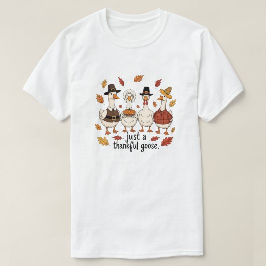 Just a Thankful Goose Tシャツ (デザイン正面)