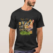 Just A Who Loves Chickens Tシャツ (正面)
