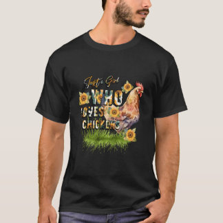 Just A Who Loves Chickens Tシャツ