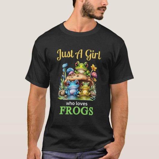 Just A Who Loves Frogs Tシャツ (正面)
