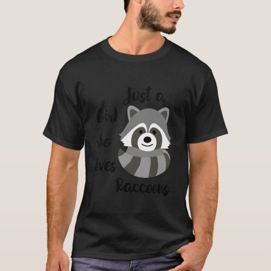 Just A Who Loves Raccoons Tシャツ (正面)