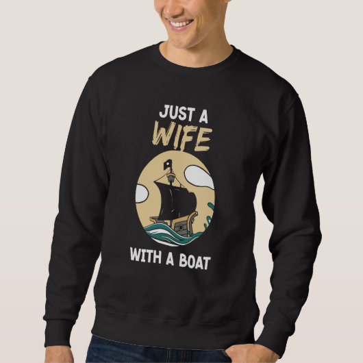 Just A Wife With A Boat Captain Ship Crew Yacht スウェットシャツ (正面)