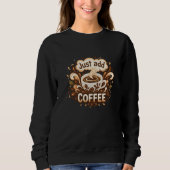 "Just Add Coffee" Graphical Motif Women's スウェットシャツ (正面)
