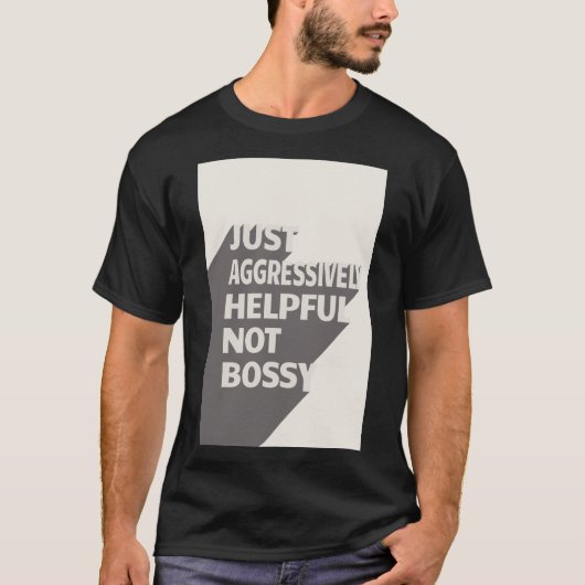Just Aggressive Not Bossy - おもしろい引用文 Tシャツ (正面)