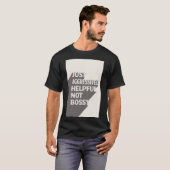 Just Aggressive Not Bossy - おもしろい引用文 Tシャツ (正面フル)