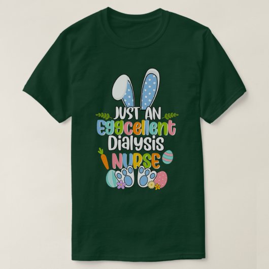 Just An Eggcellent透析ナースハッピーイースター日 Tシャツ (デザイン正面)