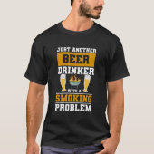 Just Another Beer Drinker With A Smoking Problem B Tシャツ (正面)
