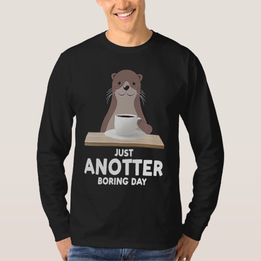 just another boring day otter tシャツ (正面)