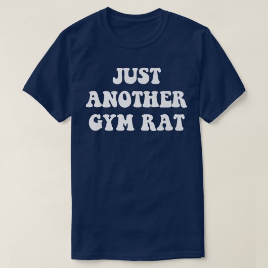 Just Another Gym Rat Funny Gym Gifts Lifting Work Tシャツ (デザイン正面)