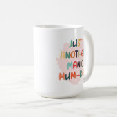 Just another manic mum-day mug, mother's day gift コーヒーマグカップ (正面右)