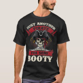 Just Another Pirate Looking for Some Booty Tシャツ (正面)