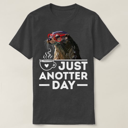 Just Anotter Dayかわいいおもしろい海の動物オッターパン Tシャツ (デザイン正面)