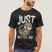 Just Anotter Day - Otter Tシャツ (正面)