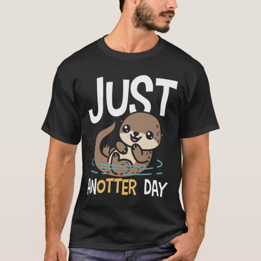 Just Anotter Day - Otter Tシャツ (正面)