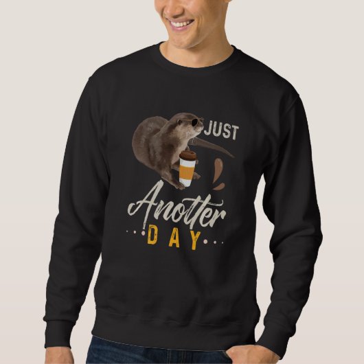 Just Anotter Day  Otters  Otter Apparel Otter スウェットシャツ (正面)