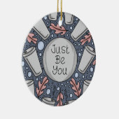 Just be you- hand drawn illustration セラミックオーナメント (右)