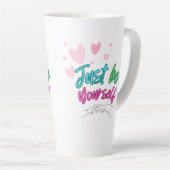 "Just be yourself mug" - best for gift カフェラテマグ (右アングル)