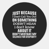 Just Because I Don't Call You Out On Soing Doesn't ラウンドシール (正面)