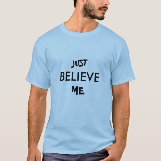 JUST, BELIEVE, ME Tシャツ (正面)