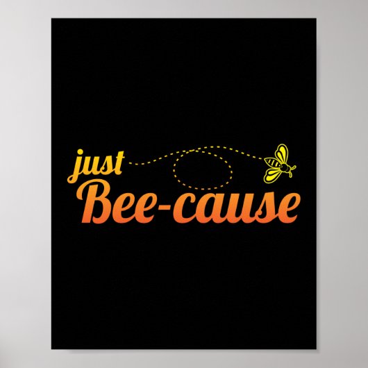 Just Beue-Cause Beekeeper Honey Bee Pun ポスター (正面)