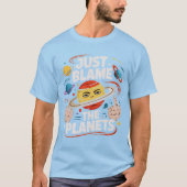 Just Blame The Planets Tシャツ (正面)