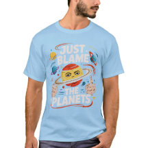 Just Blame The Planets