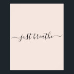Just Breath赤面ピンクスクリプトやる気を起こさせる引用文 ポスター<br><div class="desc">赤面ガーリーのピンクのポスターと黒い台本はやる気を起こさせる引用文「呼吸する」を特徴とする。</div>