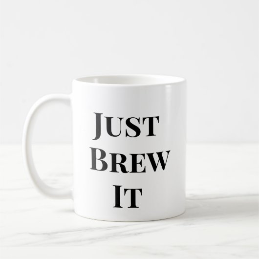 Just Brew It – コーヒーのモチベーションMag コーヒーマグカップ (左)