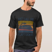 Just Call Me Captoon Pontoon Boat Captain Boat Tシャツ (正面)