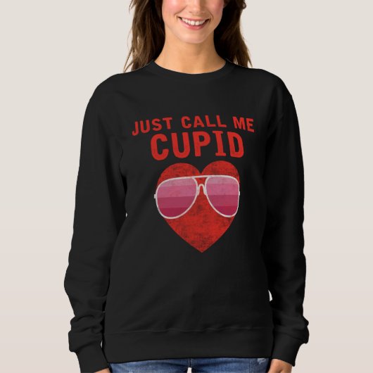 Just Call Me Cupid Valentine's Day Couple Cute  2 スウェットシャツ (正面)