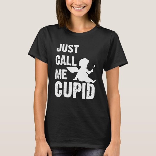 Just Call Me Cupid Valentine's Day Couple Cute Tシャツ (正面)