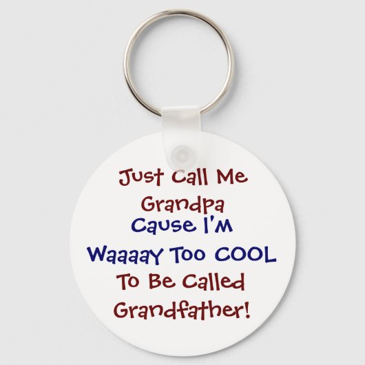 Just Call Me Grandpa Sideral カッコいい Keychain キーホルダー (正面)