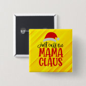 Just Call Me Mamaクロース-56275 缶バッジ (正面&裏面)