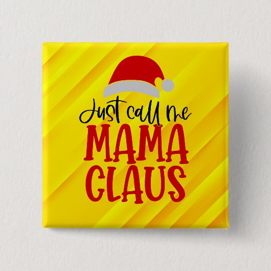 Just Call Me Mamaクロース-56275 缶バッジ (正面)
