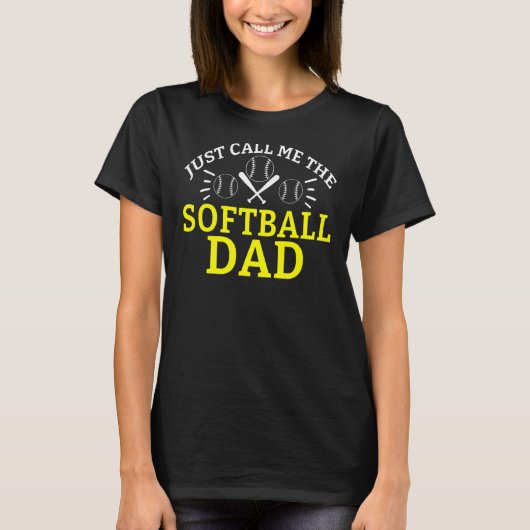 Just call me the Softball Dad Tシャツ (正面)