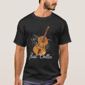 Just Cellin Cellist Orchestra Cello Player Tシャツ (正面)