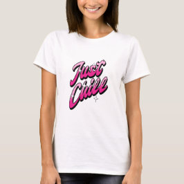 Just Chill Tシャツ