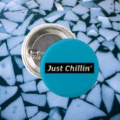 Just Chillin' Button - Layed-Back Vibes Only 缶バッジ