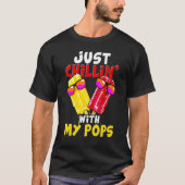 Just chillin with my pops Popsicle Tシャツ (正面)