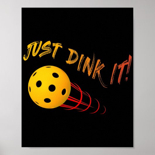Just Dink It - おもしろい Pickleball ポスター (正面)