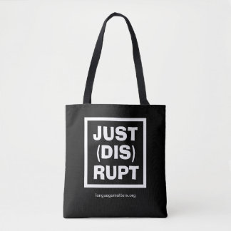 JUST(DIS)RUPT Black Tote Bag by Language Matters トートバッグ