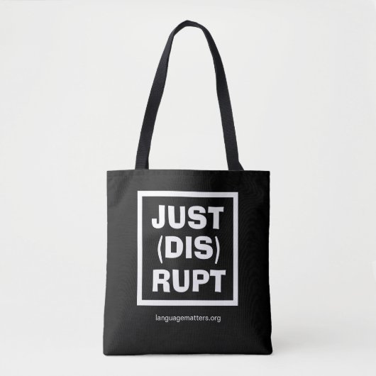 JUST(DIS)RUPT Black Tote Bag by Language Matters トートバッグ (正面)