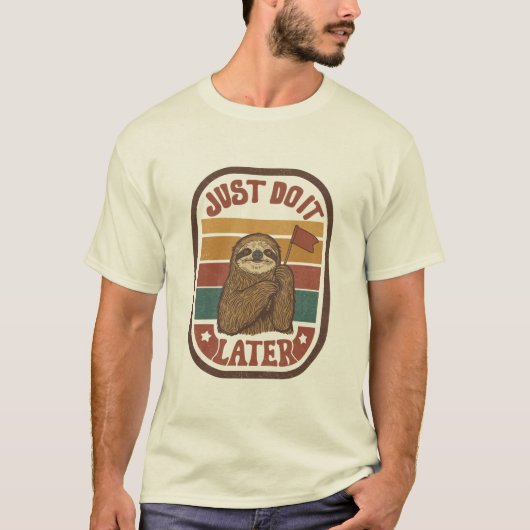 Just Do It Later — Retro Sloth, Funny Lazy Quote Tシャツ (正面)